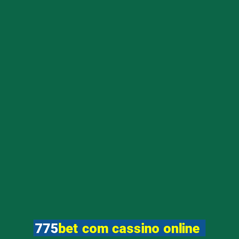 775bet com cassino online